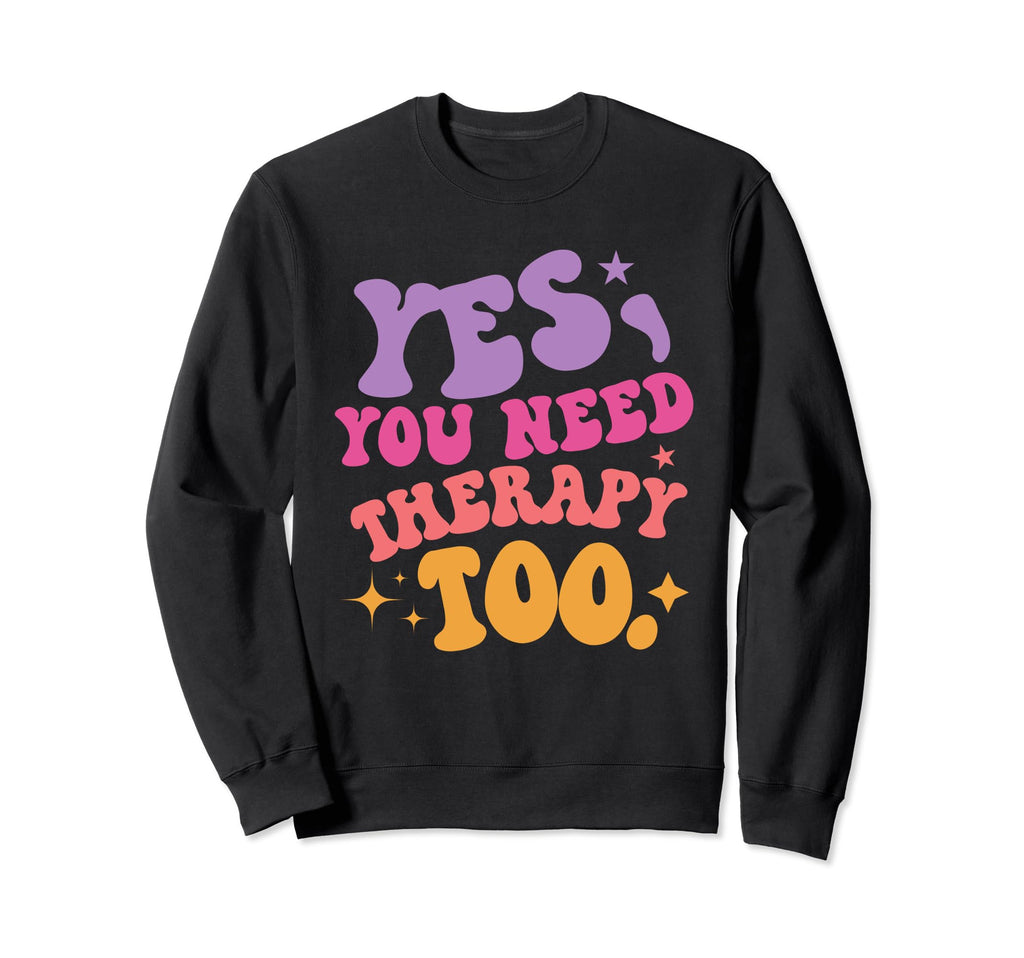 Therapist Mental Wellbeing Self Care T-Shirt - Novelty Apparel Unisex - T-Shirt, Sweatshirt, Hoodie