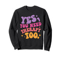 Therapist Mental Wellbeing Self Care T-Shirt - Novelty Apparel Unisex - T-Shirt, Sweatshirt, Hoodie
