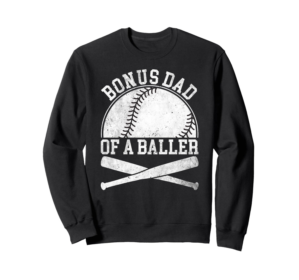 Bonus Dad Baseball Dad Fathers Day Sweatshirt - Fun Novelty Design Unisex - T-Shirt, Sweatshirt, Hoodie