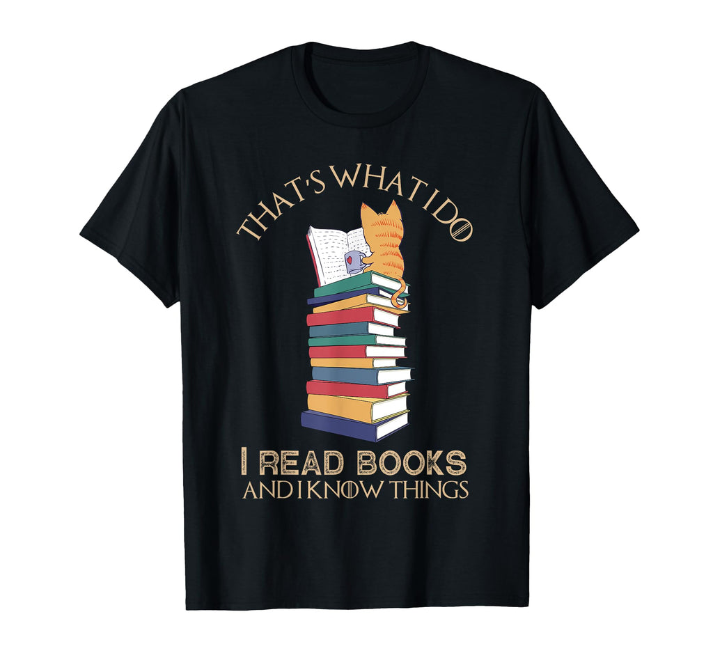 Thats What I Do I Read Books Know T-Shirt - Unique Graphic for Adults - T-Shirt, Sweatshirt, Hoodie