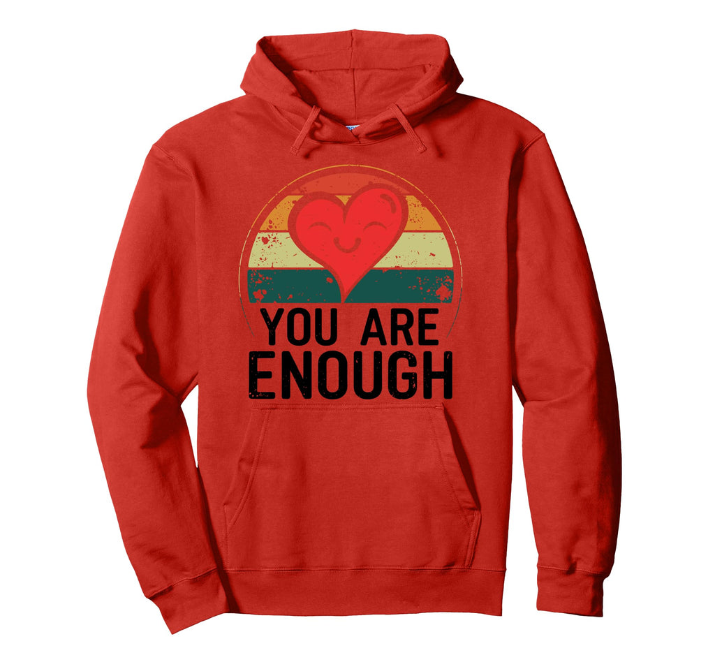 You Are Enough Positive Message Hoodie - Custom Art Print for Adults - T-Shirt, Sweatshirt, Hoodie