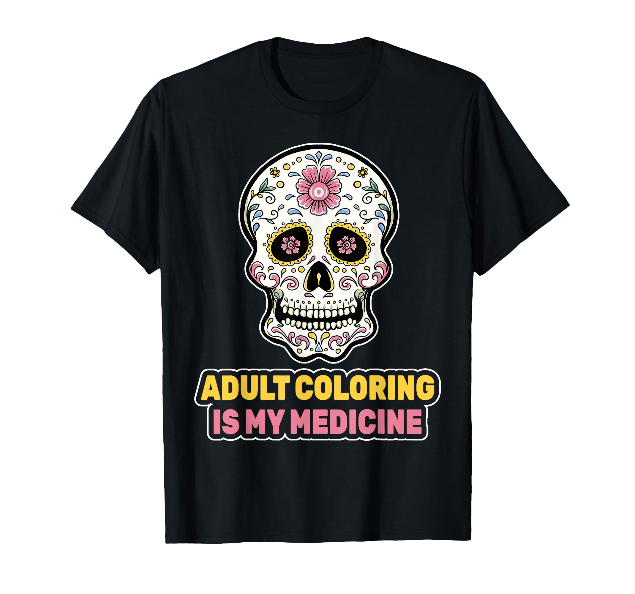 Therapy Coloring Is My Medicine Hobby T-Shirt - Fun Novelty Design Unisex - T-Shirt, Sweatshirt, Hoodie