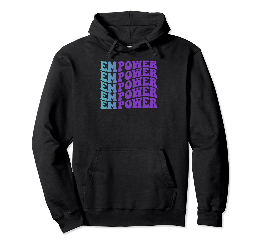 Empower Mental Health Awareness Hoodie - Custom Art Print Men Women - T-Shirt, Sweatshirt, Hoodie