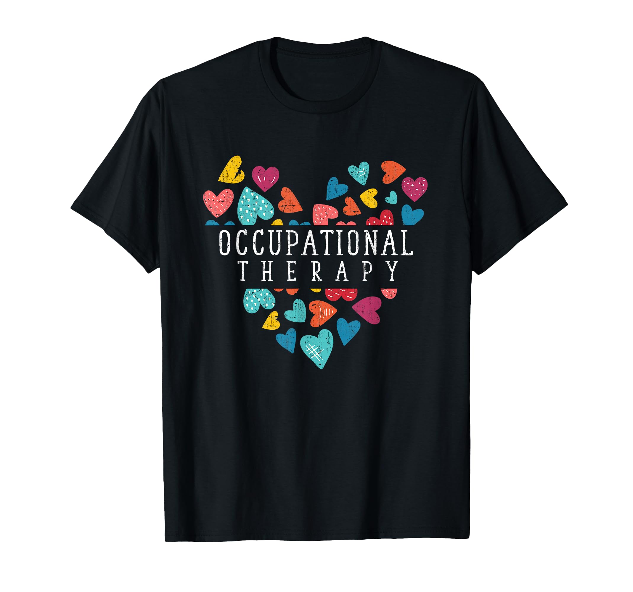 Heart Occupational Therapist T-Shirt - Casual Everyday Wear for Adults - T-Shirt, Sweatshirt, Hoodie