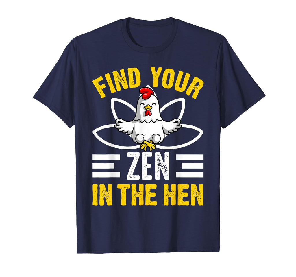 Find Your Zen Hen Mindfulness T-Shirt - Casual Everyday Wear Unisex - T-Shirt, Sweatshirt, Hoodie