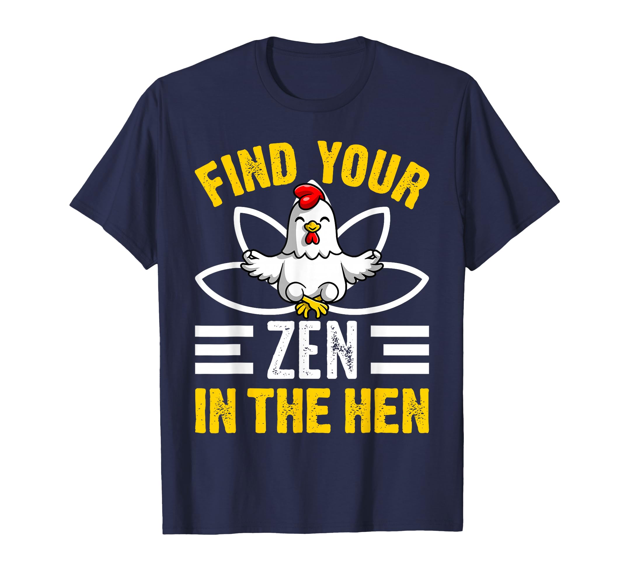 Find Your Zen Hen Mindfulness T-Shirt - Casual Everyday Wear Unisex - T-Shirt, Sweatshirt, Hoodie