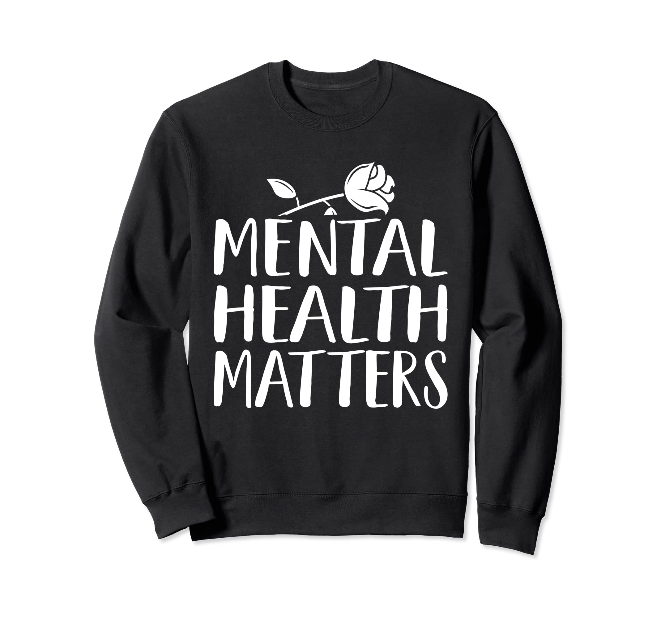 Mental Health Matters Happy End Sweatshirt - Trendy Graphic for Adults - T-Shirt, Sweatshirt, Hoodie