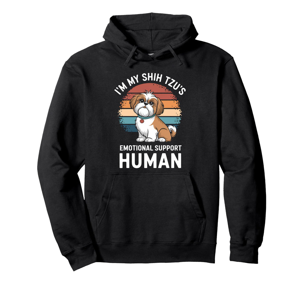 Im My Shih Tzus Emotional Support Human Hoodie - Graphic Print Men Women - T-Shirt, Sweatshirt, Hoodie
