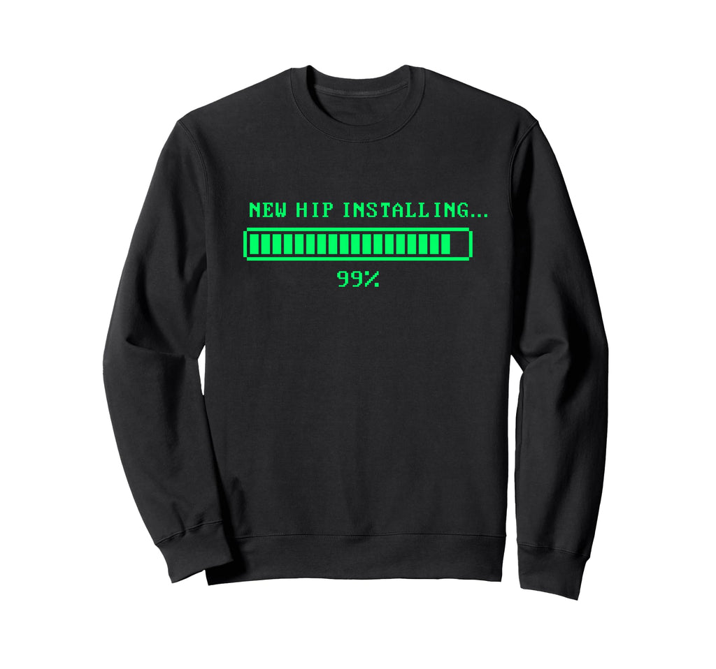 Hip Replacement Surgery Recovery Sweatshirt - Novelty Apparel Unisex - T-Shirt, Sweatshirt, Hoodie