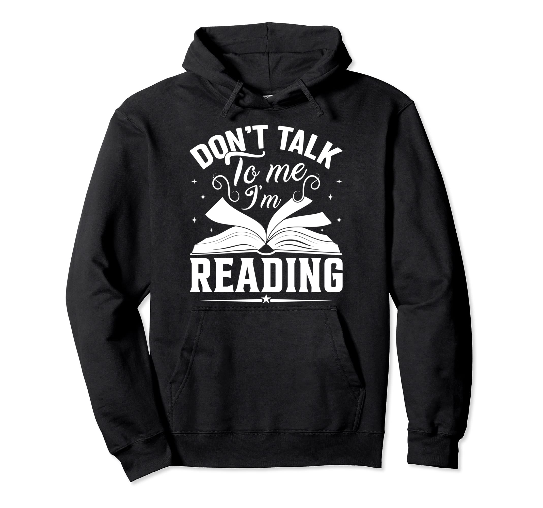 Dont Talk To Me Im Reading Book Nerd Hoodie - Fun Novelty Design Men Women - T-Shirt, Sweatshirt, Hoodie