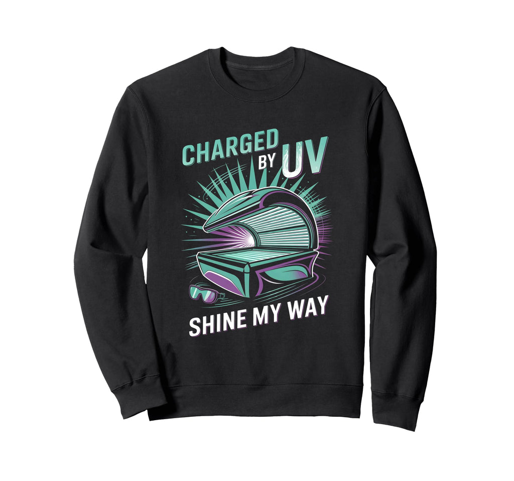 Tanning Bed Charged Uv Beauty Buffs Sun Sweatshirt - Unique Graphic Unisex - T-Shirt, Sweatshirt, Hoodie