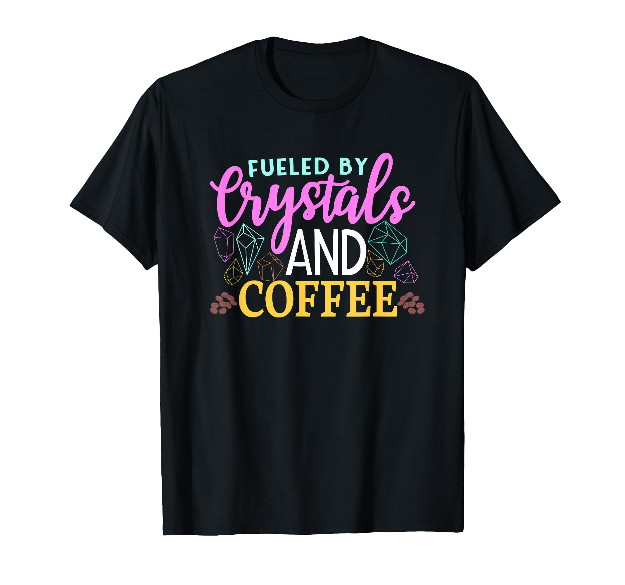 Coffee Crystal Healing Crytals T-Shirt - Minimalist Print Men Women - T-Shirt, Sweatshirt, Hoodie
