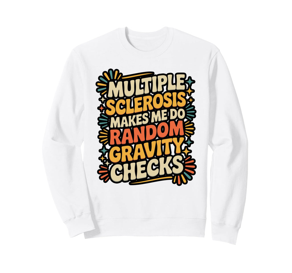 Ms Random Gravity Checks Funny Awareness Sweatshirt - Graphic Print Unisex - T-Shirt, Sweatshirt, Hoodie