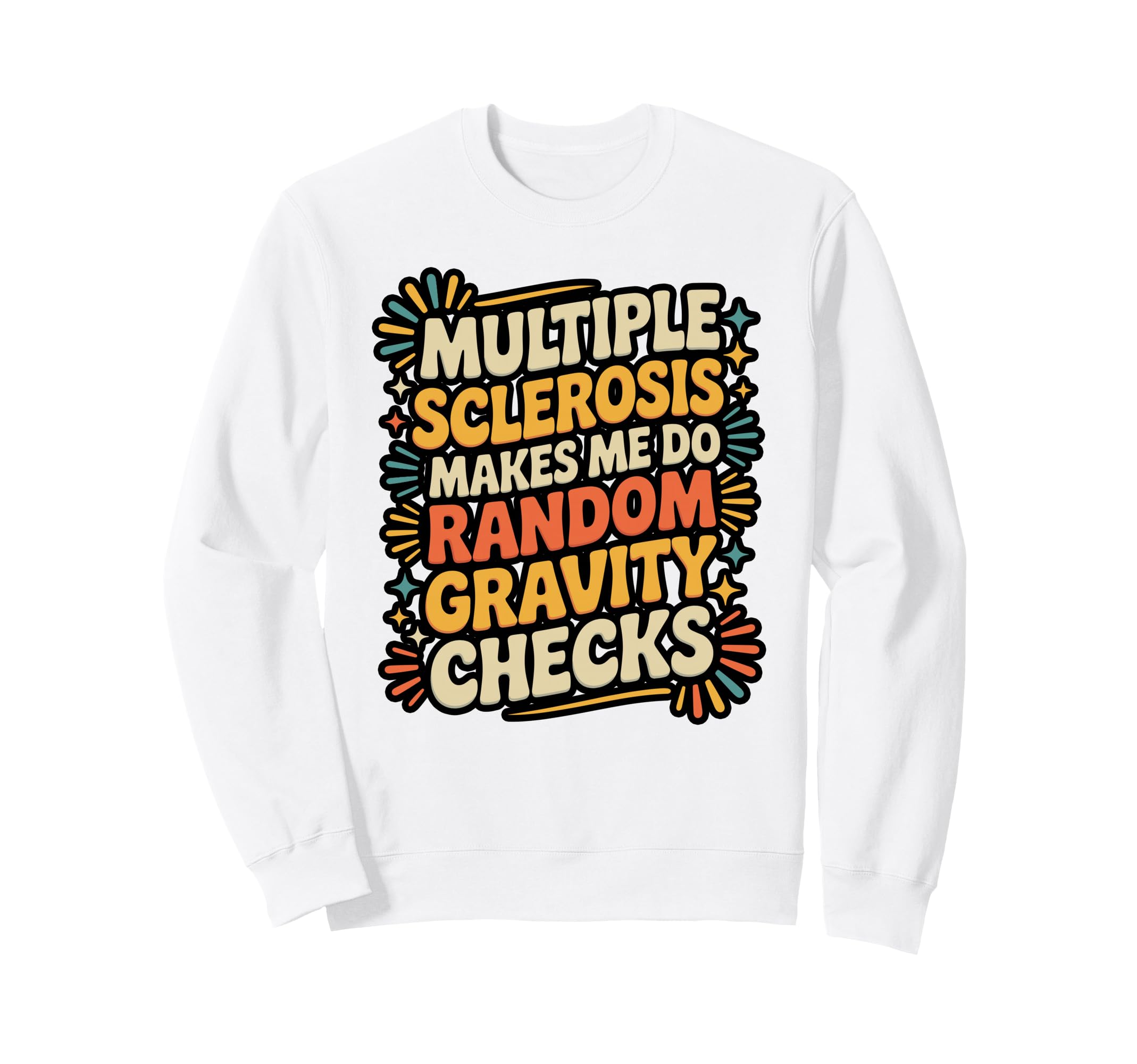 Ms Random Gravity Checks Funny Awareness Sweatshirt - Graphic Print Unisex - T-Shirt, Sweatshirt, Hoodie