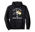 Jack Russel Dog Lover I Just Need My Hoodie - Custom Art Print Men Women - T-Shirt, Sweatshirt, Hoodie
