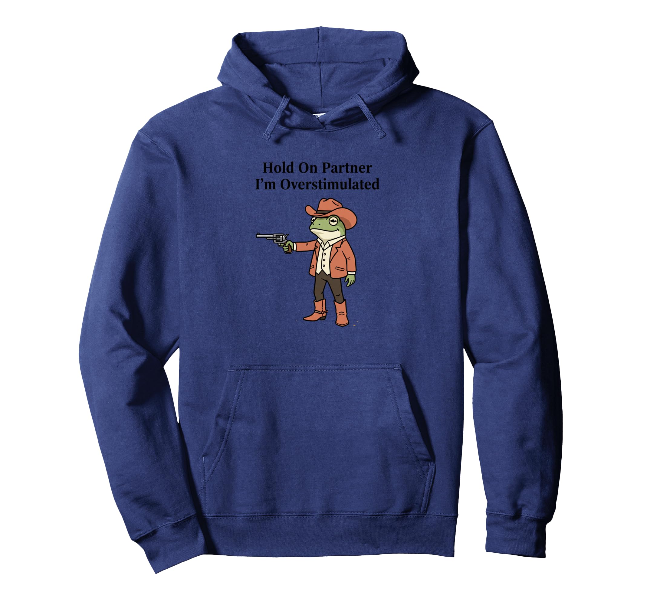 Frog Hold Partner Im Overstimulated Hoodie - Aesthetic Graphic Unisex - T-Shirt, Sweatshirt, Hoodie
