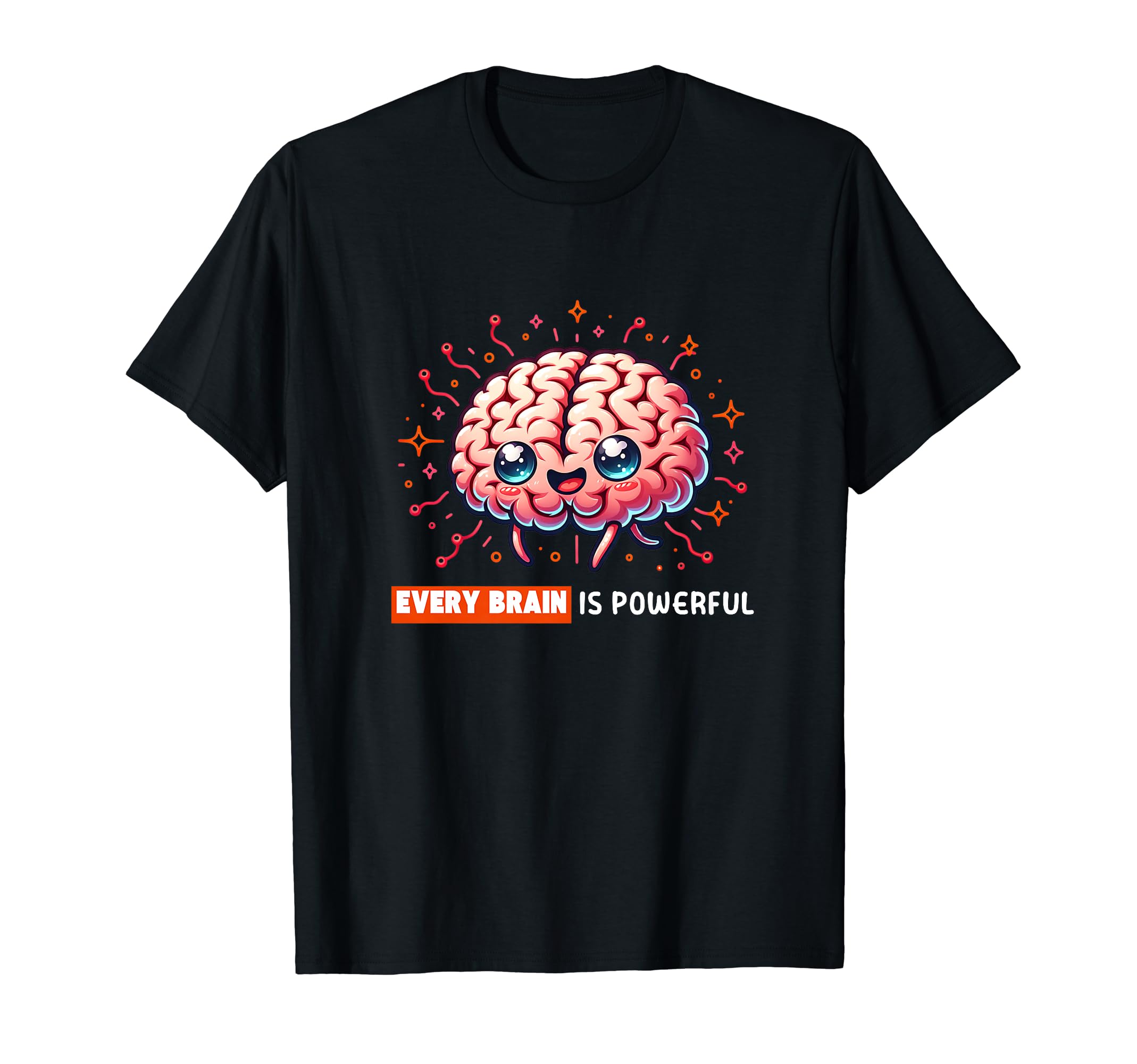 Neurodiversity Every Brain Is Powerful T-Shirt - Minimalist Print Unisex - T-Shirt, Sweatshirt, Hoodie