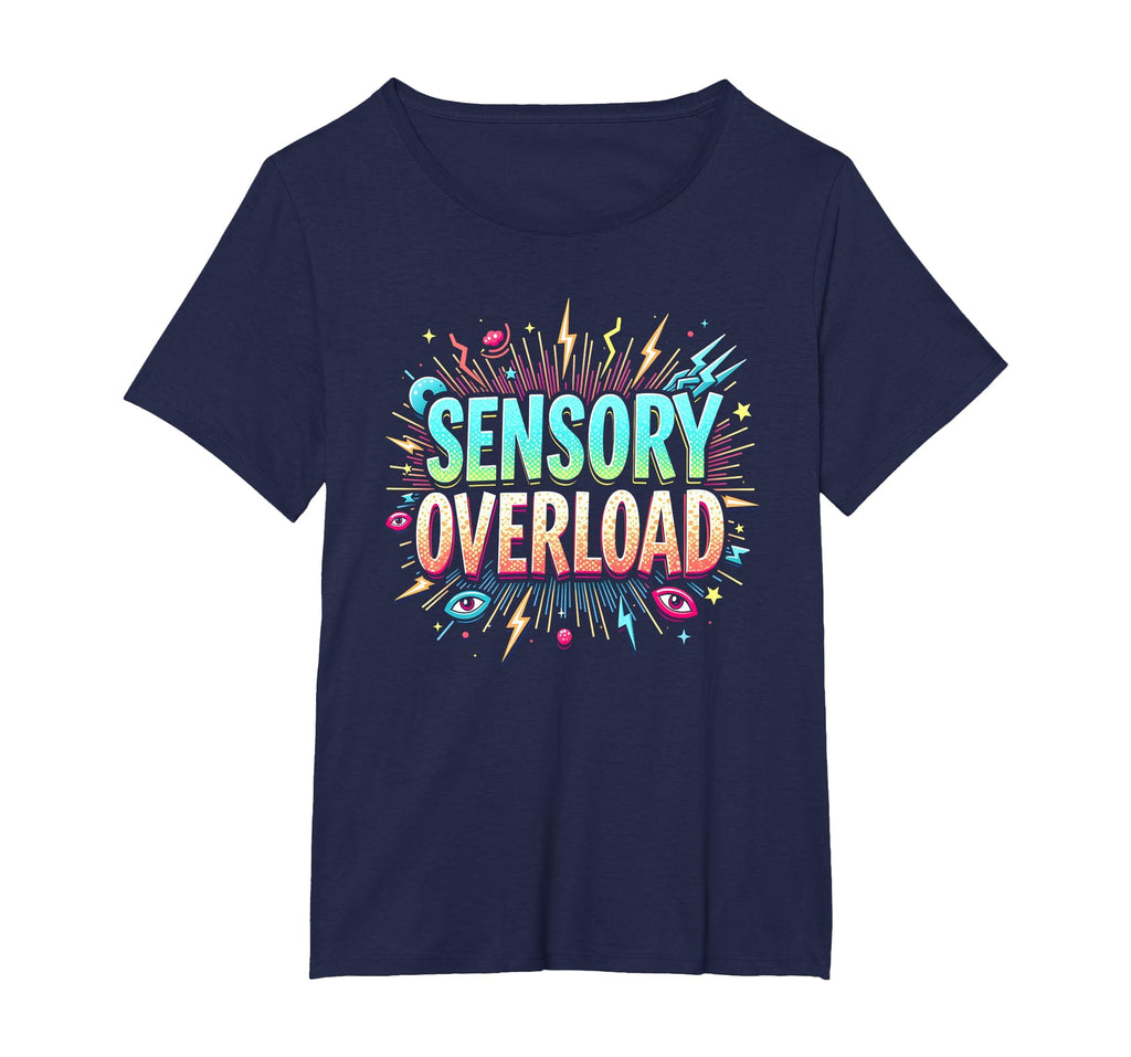 Sensory Overload Im Overstimulated Art T-Shirt - Novelty Apparel Unisex - T-Shirt, Sweatshirt, Hoodie