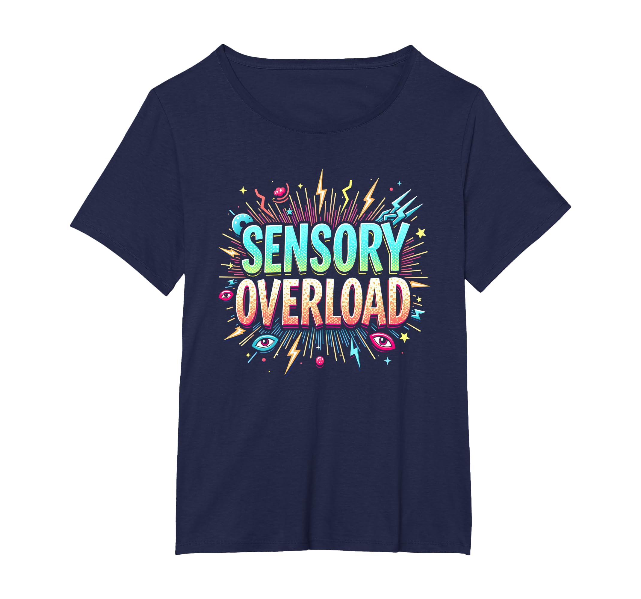 Sensory Overload Im Overstimulated T-Shirt - Casual Everyday Wear Unisex - T-Shirt, Sweatshirt, Hoodie