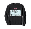 Keep Going Motivational Sweatshirt - Fun Novelty Design for Adults - T-Shirt, Sweatshirt, Hoodie