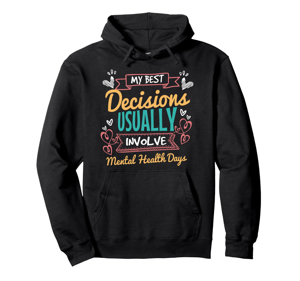 My Best Decisions Usually Involve Hoodie - Fun Novelty Design Unisex - T-Shirt, Sweatshirt, Hoodie