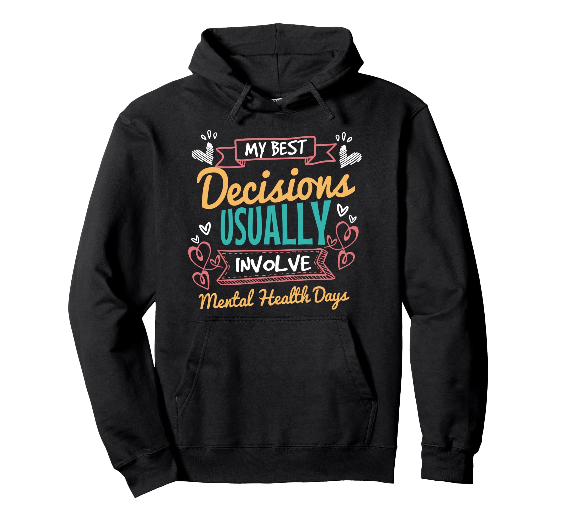 My Best Decisions Usually Involve Hoodie - Fun Novelty Design Unisex - T-Shirt, Sweatshirt, Hoodie