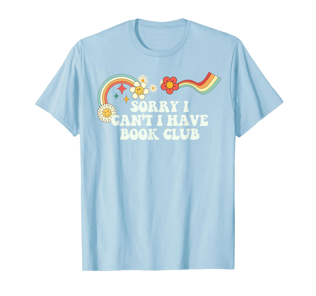 Groovy Sorry I Cant I Have Book Club Art T-Shirt - Trendy Graphic Unisex - T-Shirt, Sweatshirt, Hoodie