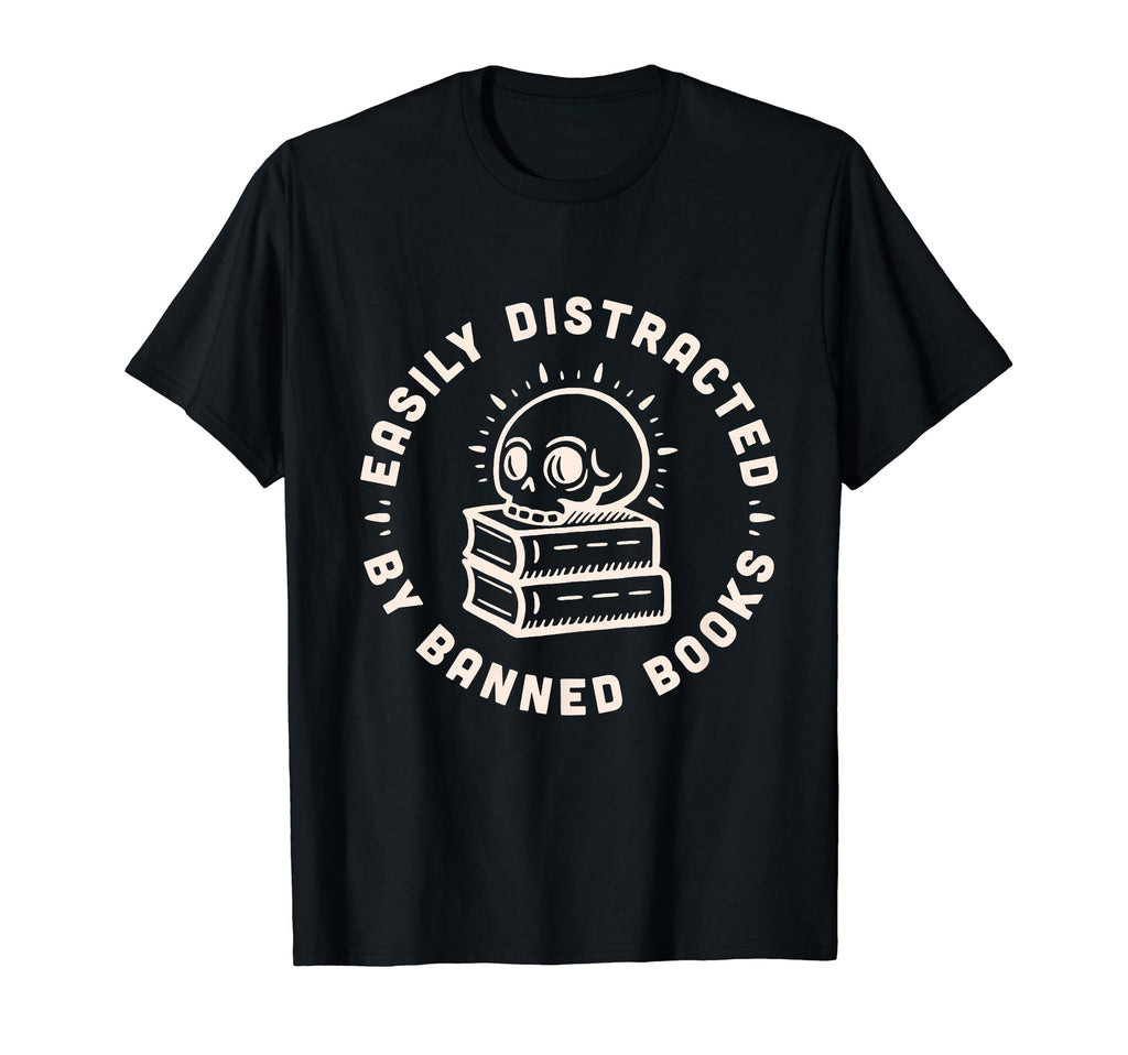 Easily Distracted Banned Books T-Shirt - Custom Art Print Men Women - T-Shirt, Sweatshirt, Hoodie