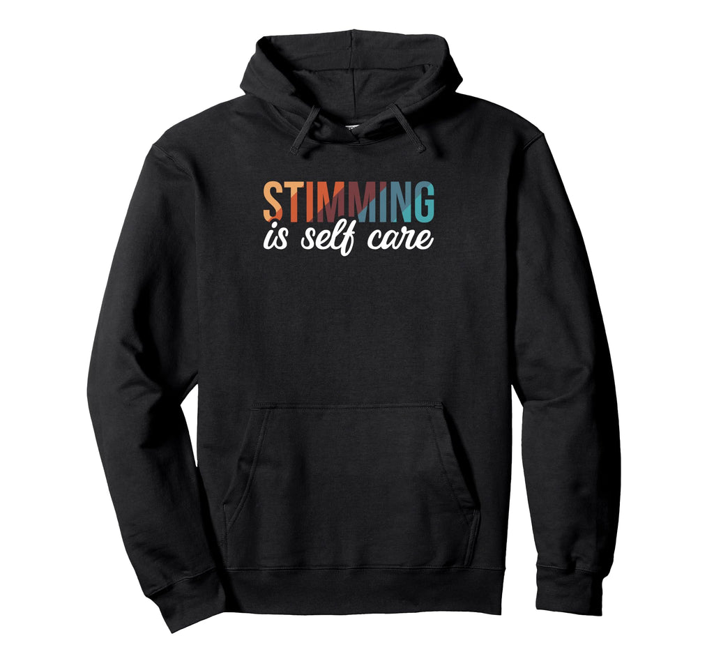Stimming Is Self Care Self Stimulation Hoodie - Minimalist Print Unisex - T-Shirt, Sweatshirt, Hoodie