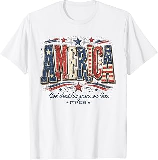 America God Shed His Grace On Thee 250 Years 4th of July T-Shirt Unisex T-shirt, Sweatshirt, Hoodie, Long Sleeve Tee - T-Shirt, Sweatshirt, Hoodie