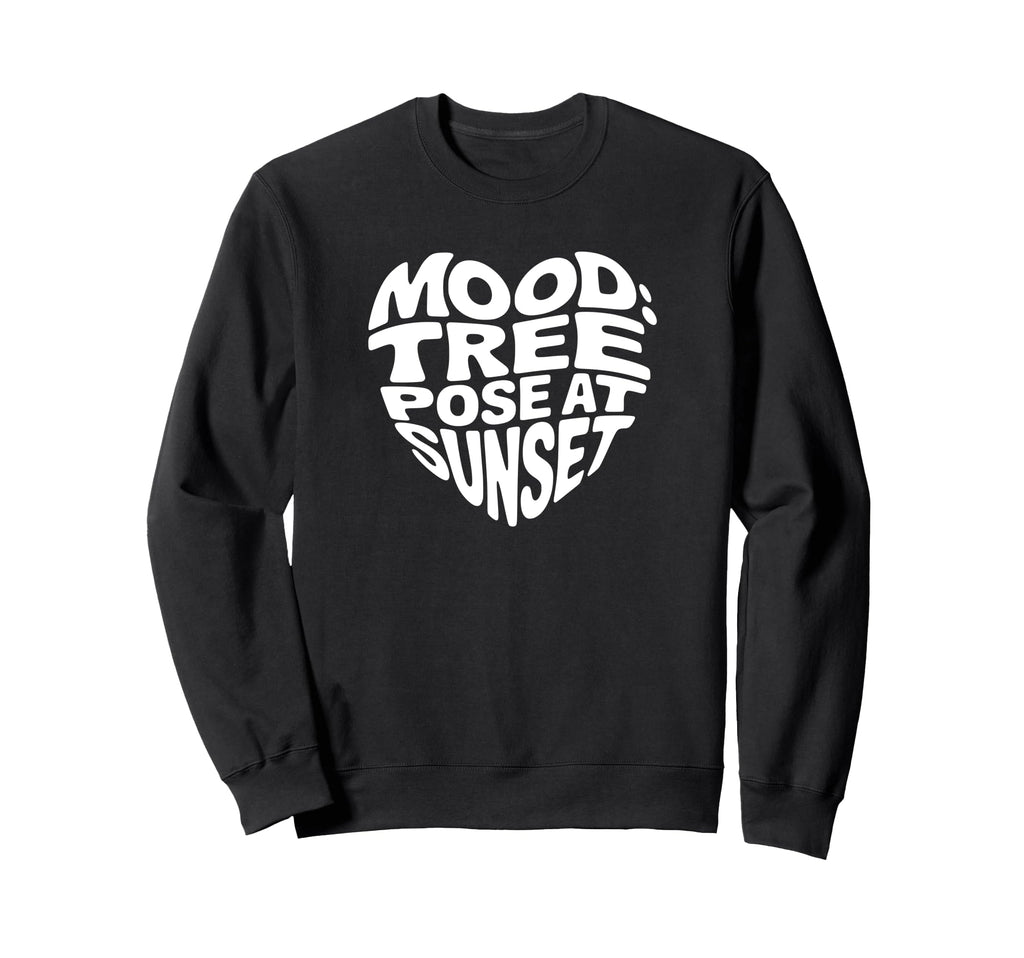 Mental Health Yoga Mood Tree Pose Sweatshirt - Trendy Graphic for Adults - T-Shirt, Sweatshirt, Hoodie