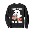 I Closed My Books To Be Here Sweatshirt - Streetwear Style for Adults - T-Shirt, Sweatshirt, Hoodie