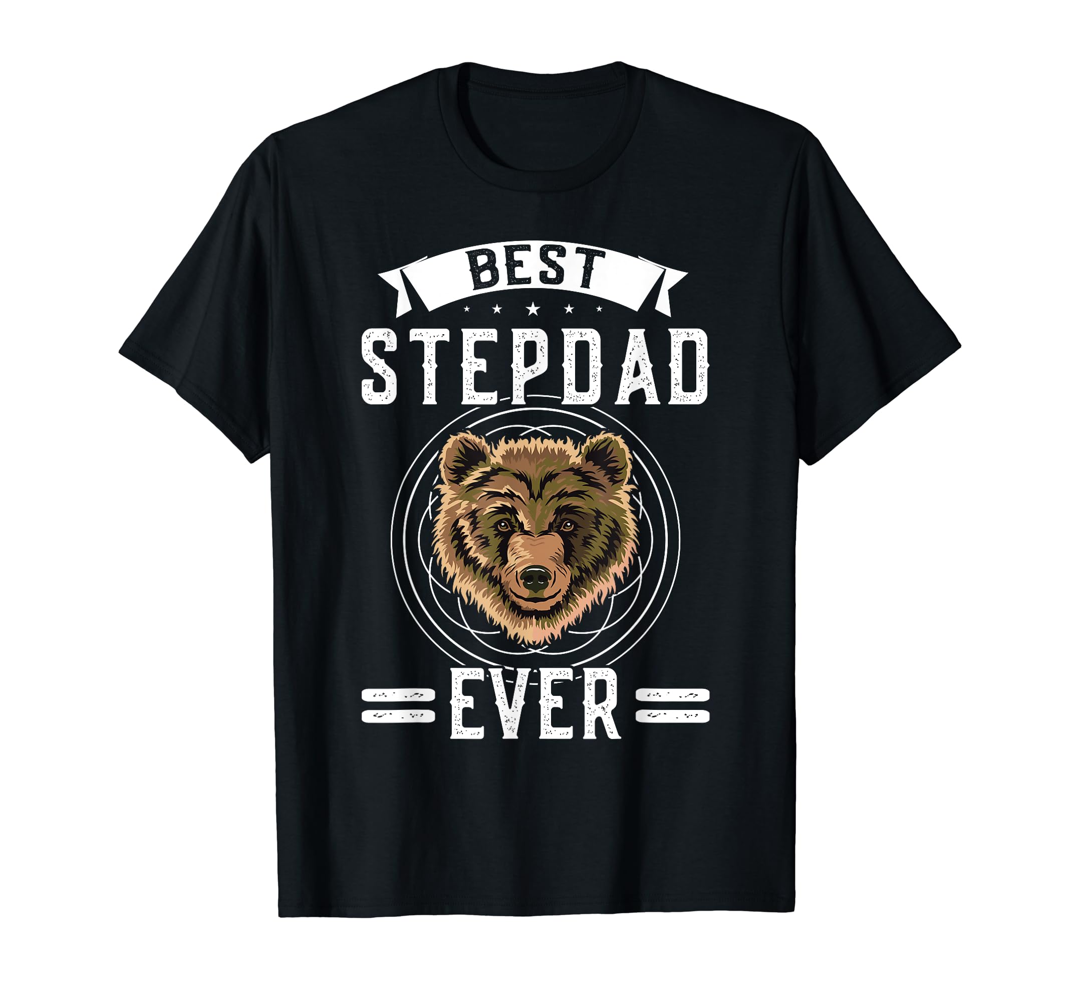 Best Stepdad Ever Step Father T-Shirt - Fun Novelty Design Men Women - T-Shirt, Sweatshirt, Hoodie