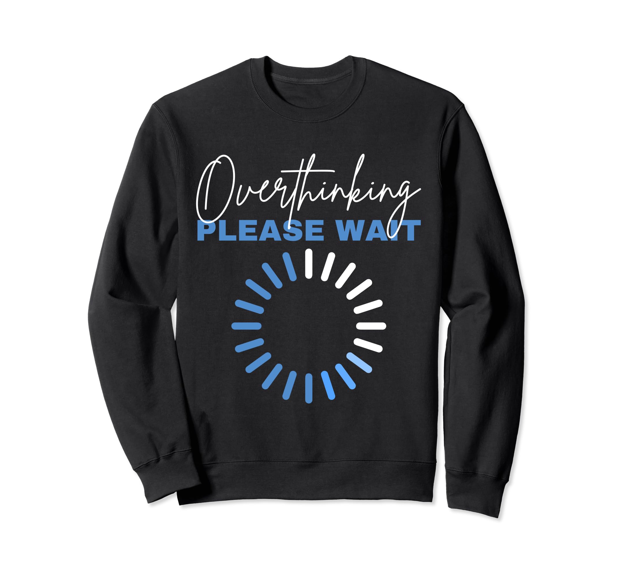 Hold Let Me Overthink This Funny Sweatshirt - Custom Art Print for Adults - T-Shirt, Sweatshirt, Hoodie