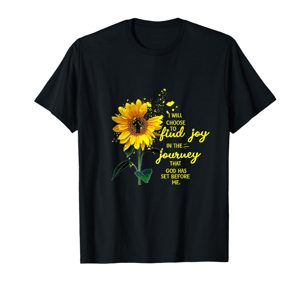 I Choose To Find Joy Journey That God T-Shirt - Streetwear Style Men Women - T-Shirt, Sweatshirt, Hoodie