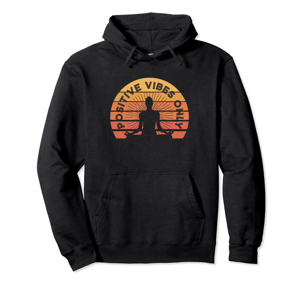 Positive Vibes Only Mindfulness Meditation Hoodie - Unique Graphic Unisex - T-Shirt, Sweatshirt, Hoodie
