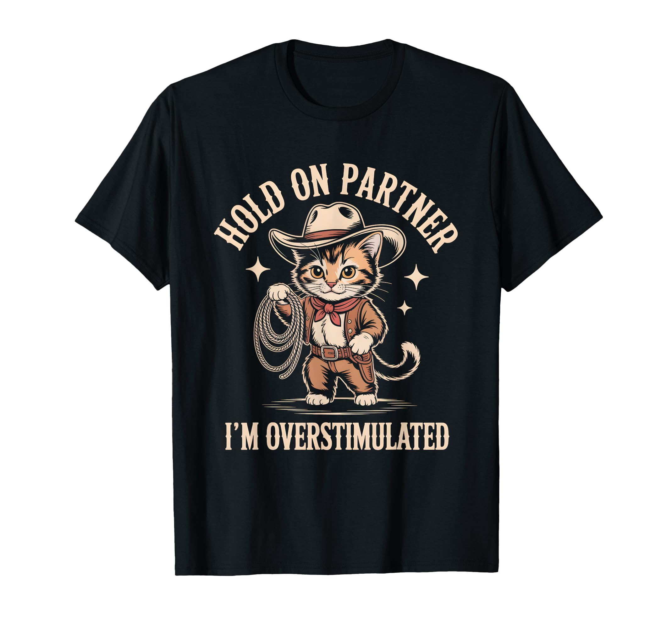 Hold Partner Im Overstimulated Cat T-Shirt - Novelty Apparel Men Women - T-Shirt, Sweatshirt, Hoodie