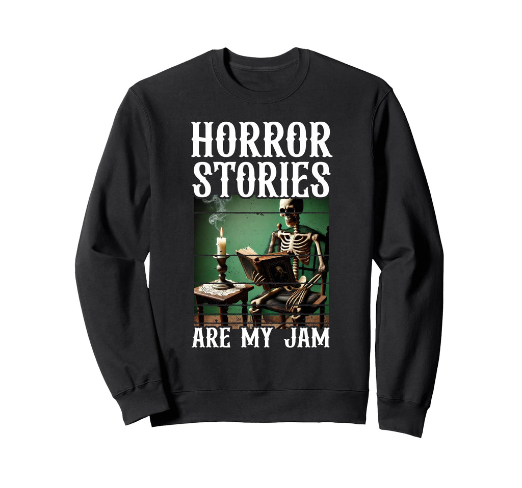 Horror Stories Are My Jam Sweatshirt - Casual Everyday Wear for Adults - T-Shirt, Sweatshirt, Hoodie