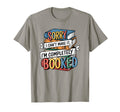 Sorry I Cant Make It Im Completely T-Shirt - Custom Art Print Unisex - T-Shirt, Sweatshirt, Hoodie