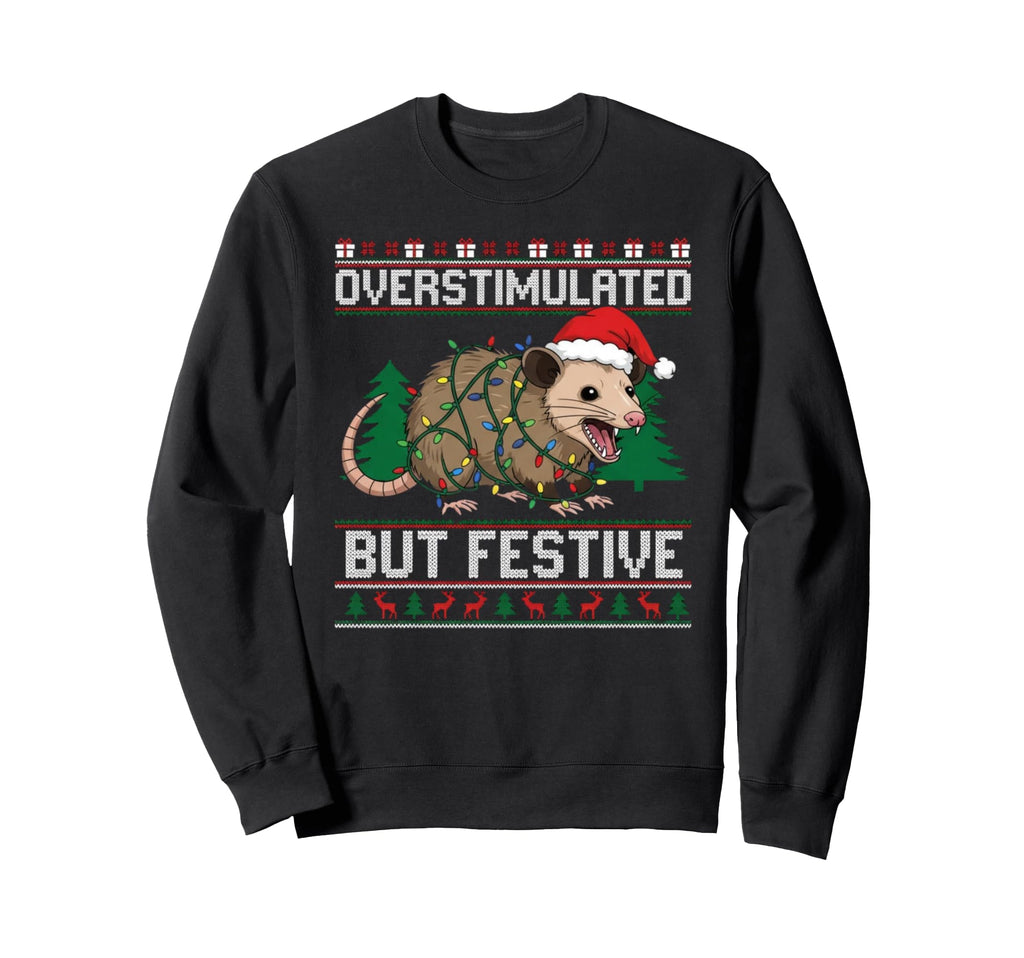 Overstimulated But Festive Possum Sweatshirt - Custom Art Print for Adults - T-Shirt, Sweatshirt, Hoodie