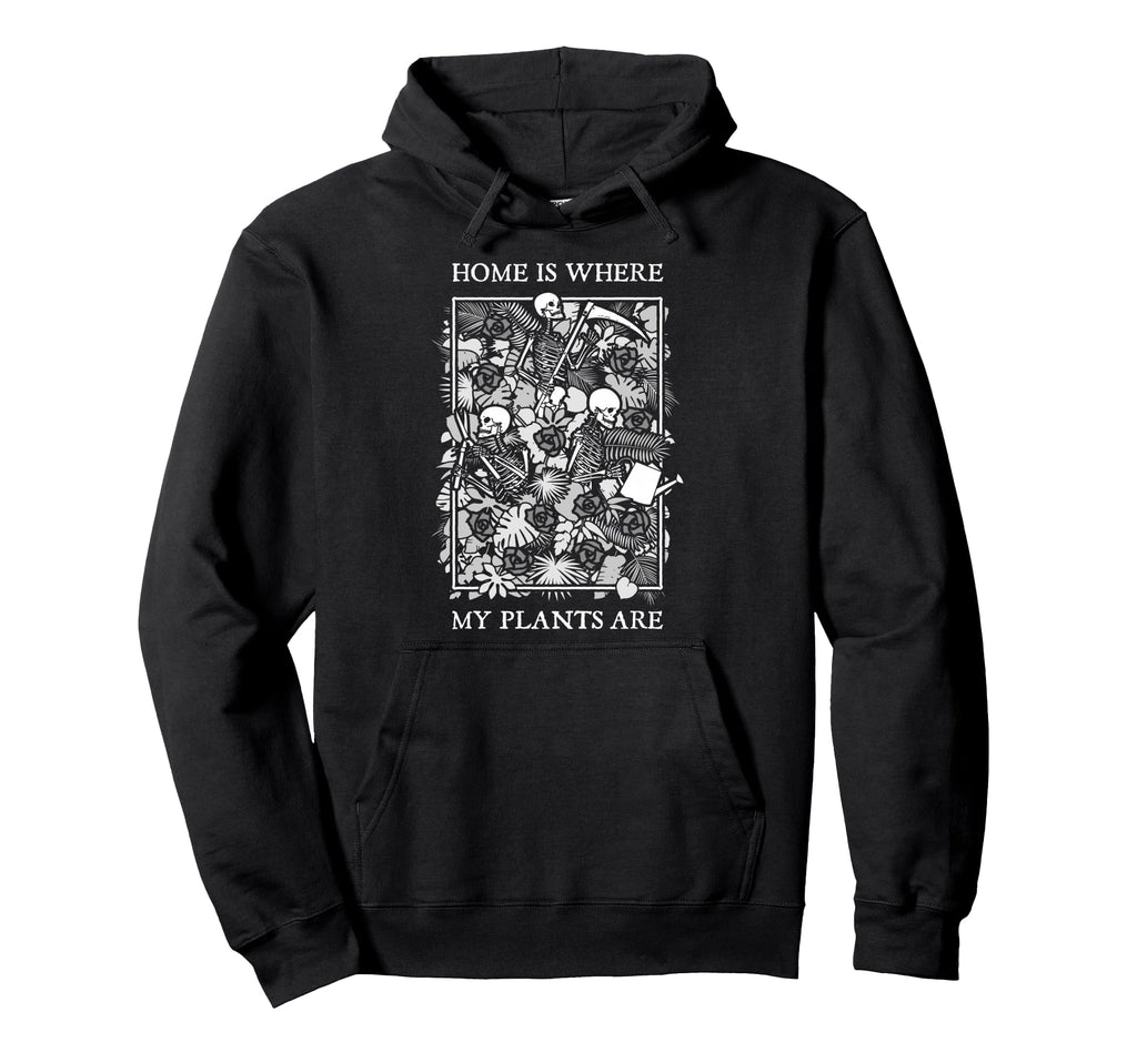 Home Is Where My Plants Are Skull Hoodie - Unique Graphic for Adults - T-Shirt, Sweatshirt, Hoodie