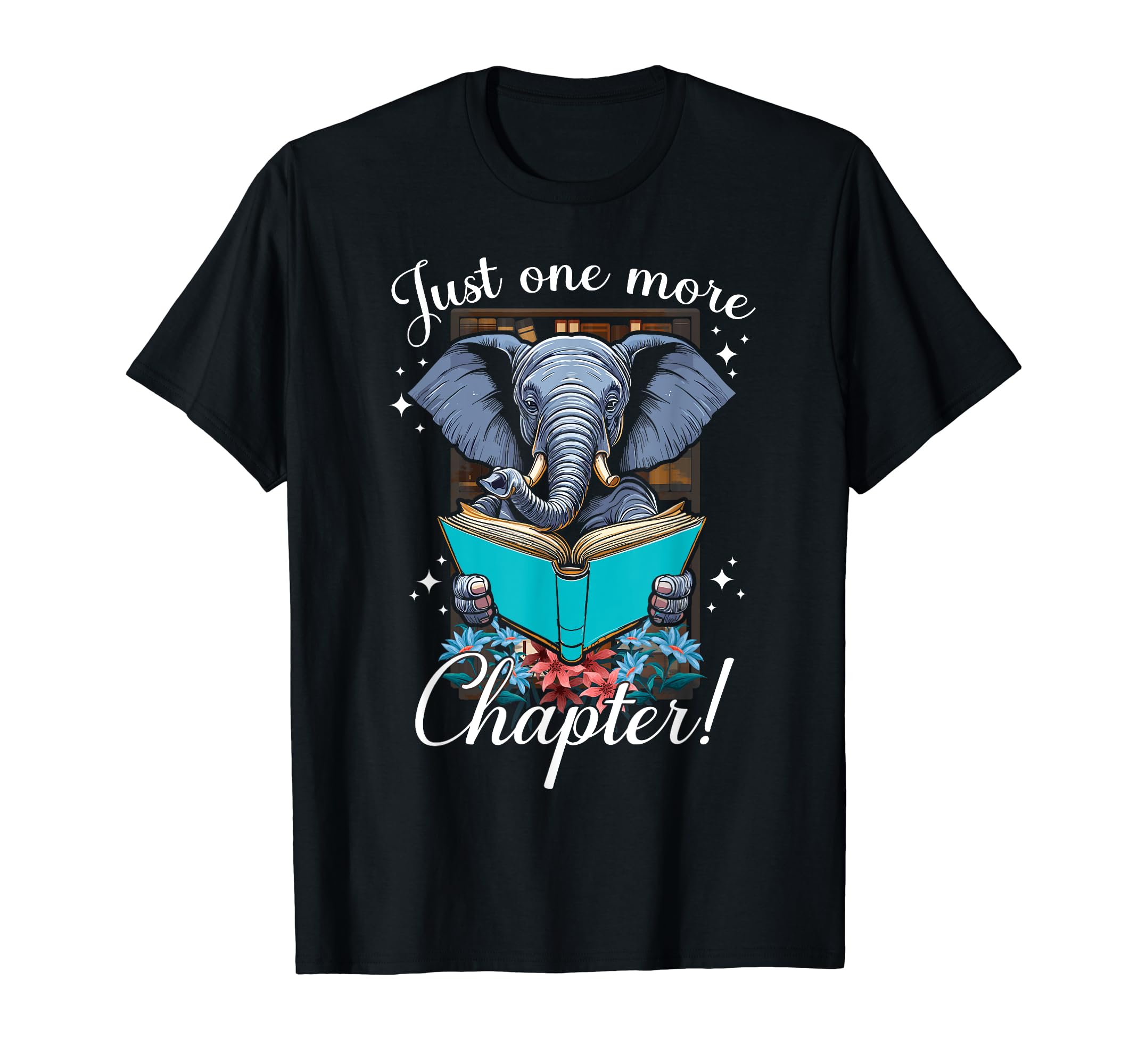 Just One More Chapter Reading Elephant T-Shirt - Unique Graphic for Adults - T-Shirt, Sweatshirt, Hoodie