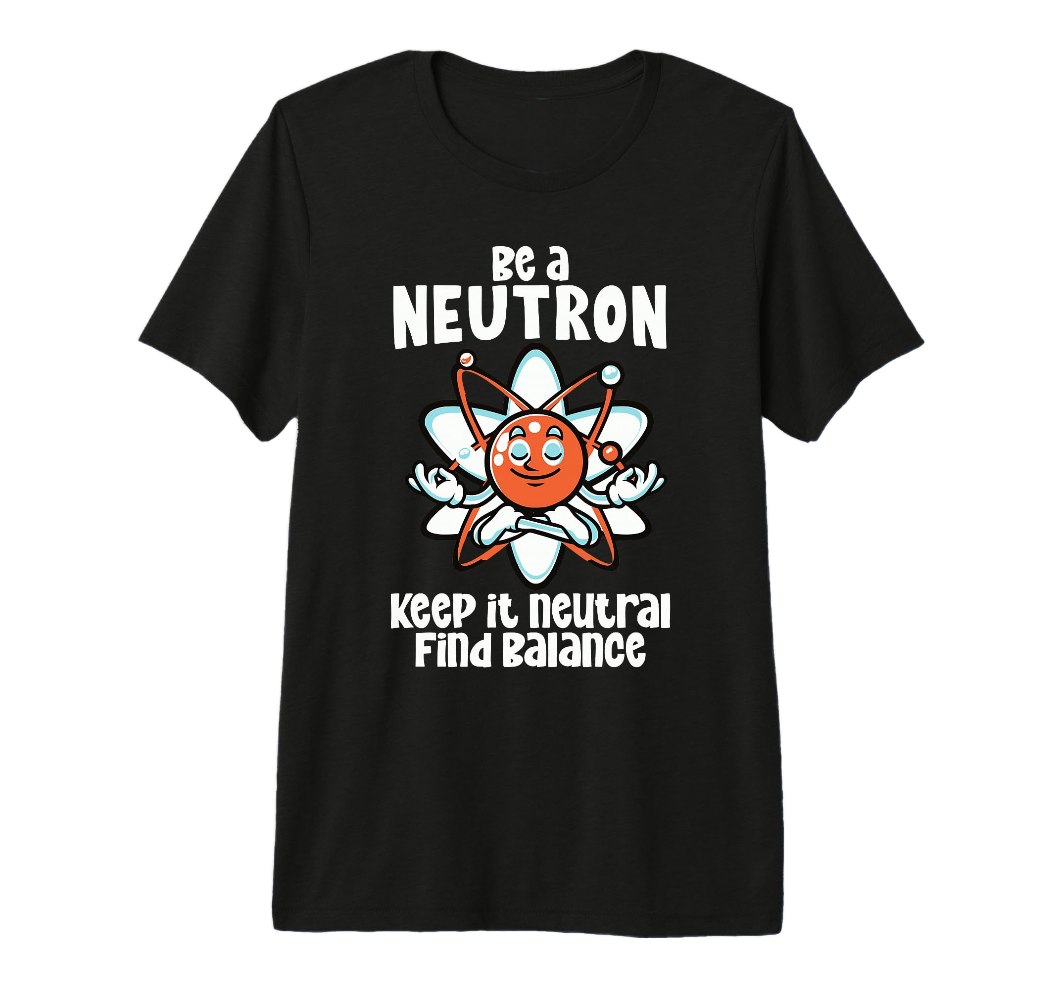 Be Neutron Keep It Neutral T-Shirt - Streetwear Style Men Women - T-Shirt, Sweatshirt, Hoodie