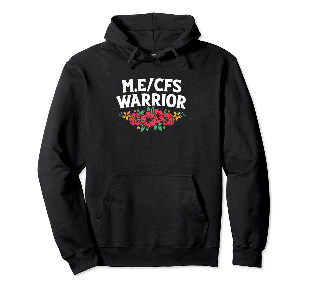 Me Cfs Warrior Floral Flower Chronic Hoodie - Graphic Print Men Women - T-Shirt, Sweatshirt, Hoodie