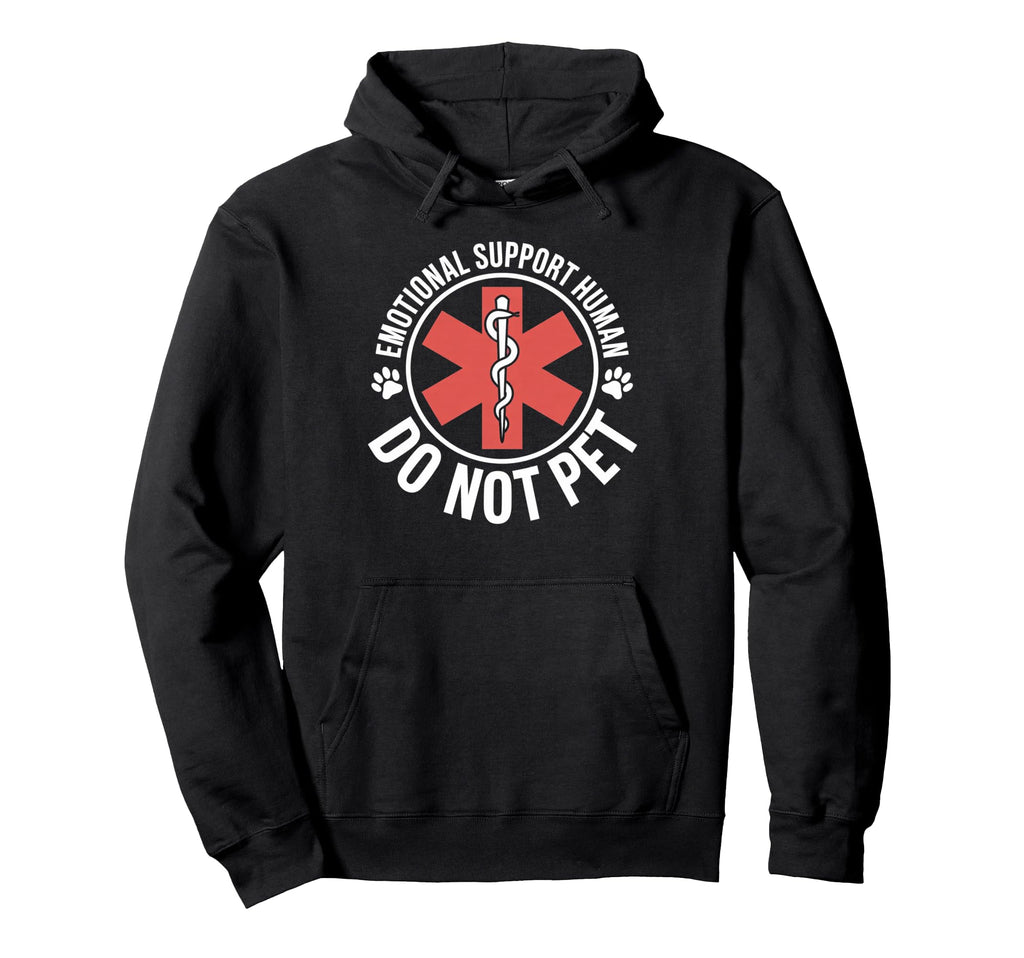 Emotional Support Human Do Not Pet Hoodie - Custom Art Print for Adults - T-Shirt, Sweatshirt, Hoodie