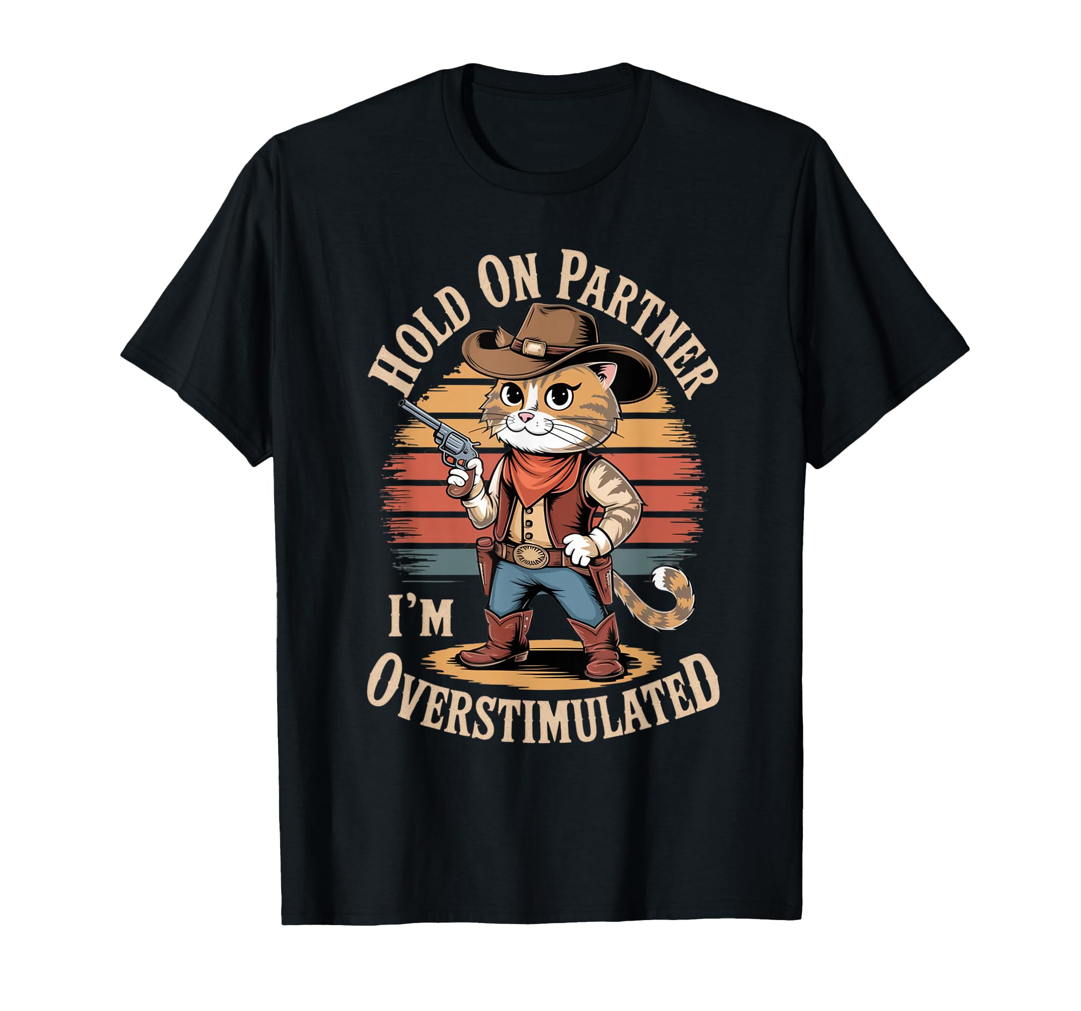 Hold Partner Im Overstimulated T-Shirt - Aesthetic Graphic Men Women - T-Shirt, Sweatshirt, Hoodie