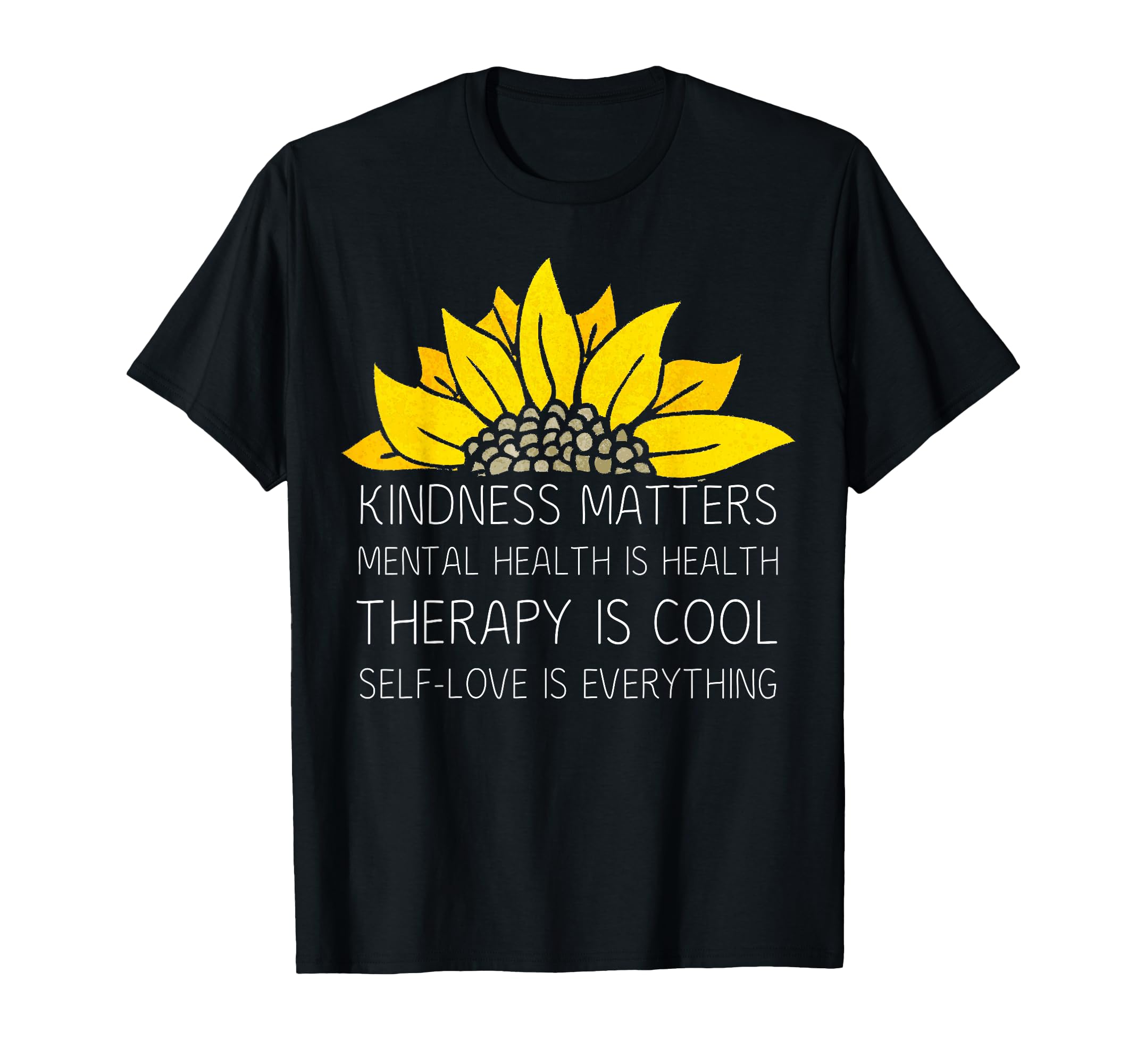 Kindness Matters Self Love Therapy Mental T-Shirt - Trendy Graphic Unisex - T-Shirt, Sweatshirt, Hoodie