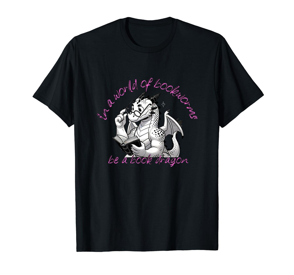 Dragon World Bookworms Be Book Dragon T-Shirt - Streetwear Style Unisex - T-Shirt, Sweatshirt, Hoodie
