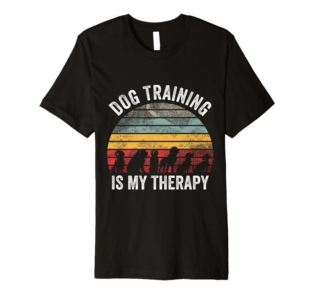 Dog Training Is My Therapy Funny Dog T-Shirt - Custom Art Print Unisex - T-Shirt, Sweatshirt, Hoodie