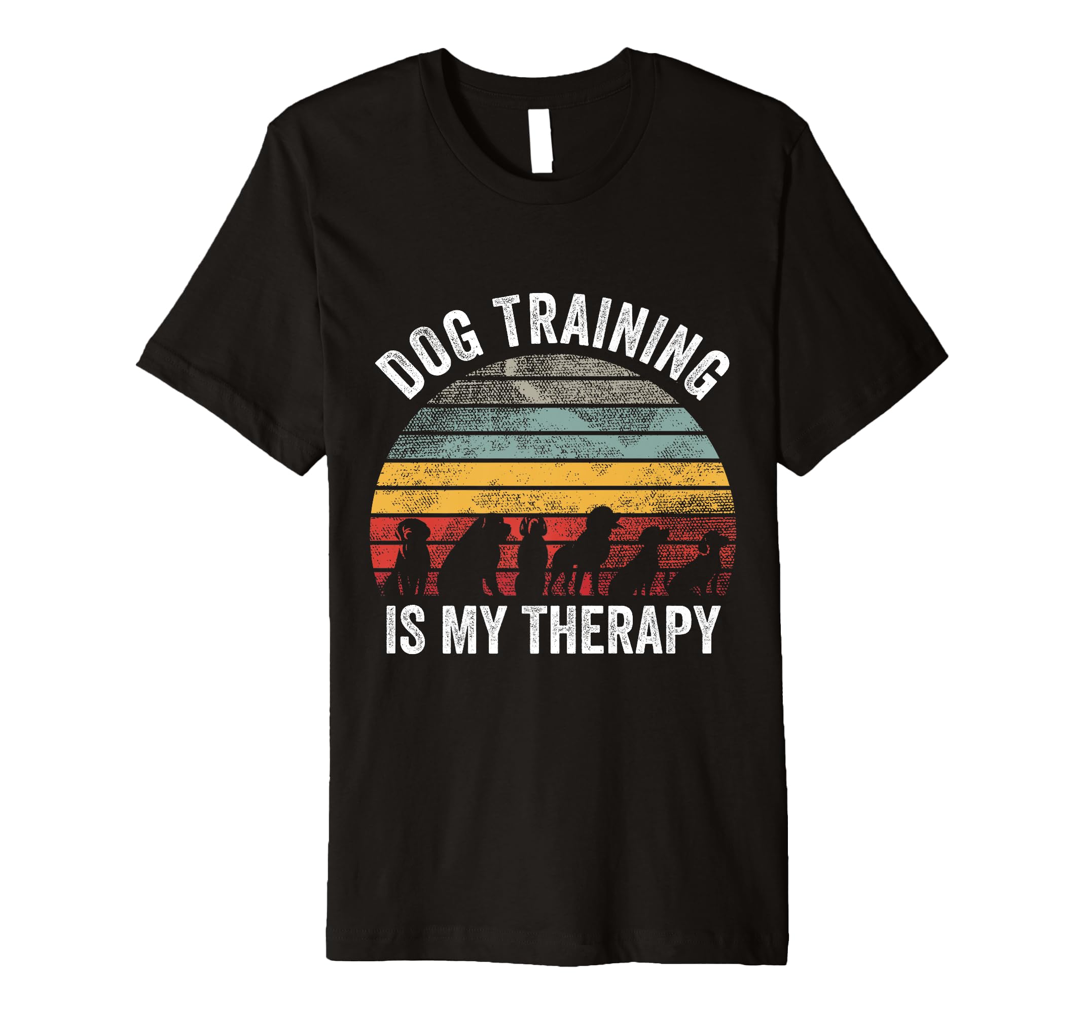 Dog Training Is My Therapy Funny Dog T-Shirt - Custom Art Print Unisex - T-Shirt, Sweatshirt, Hoodie